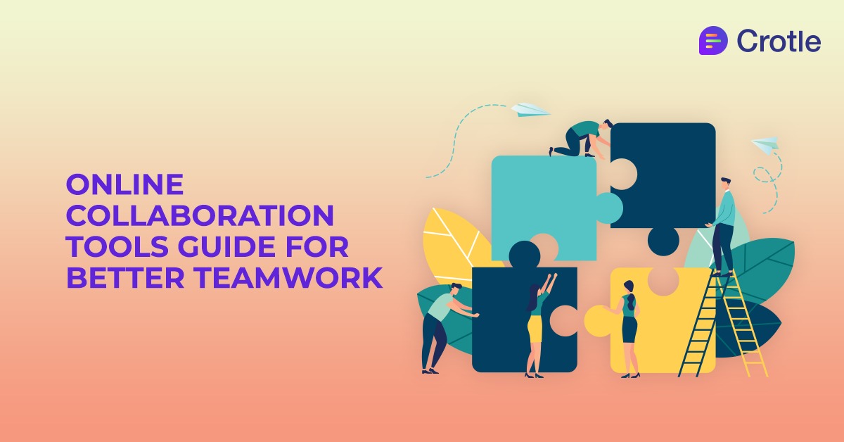 Online Collaboration Tools Guide For Better Teamwork